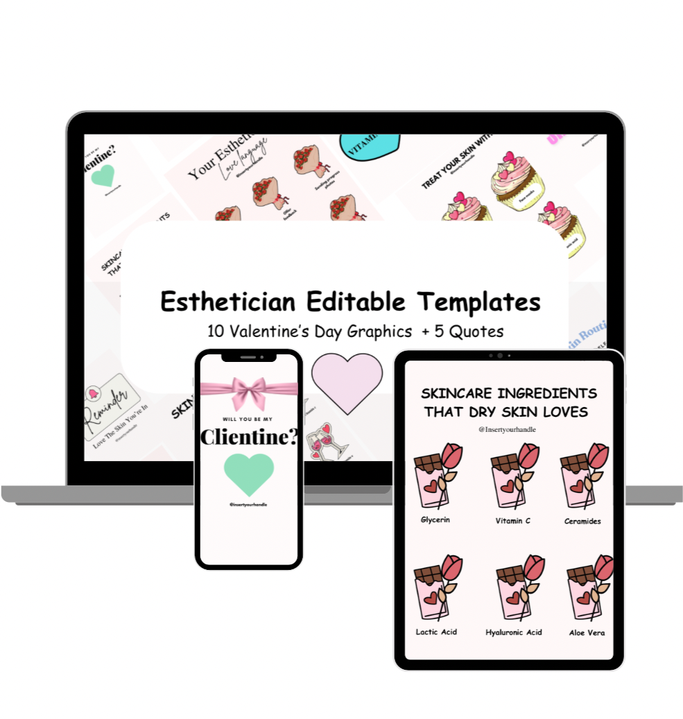 ESTHETICIAN EDITABLE TEMPLATES-10 Valentine’s Day Graphics + 5 quotes