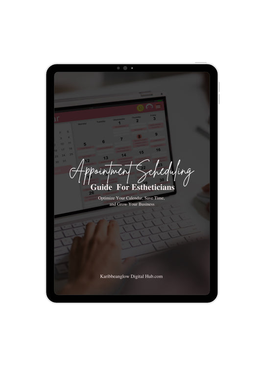 FREE APPOINTMENT SCHEDULING GUIDE FOR ESTHETICIANS- Optimize Your Calendar, Save Time, and Grow Your Business