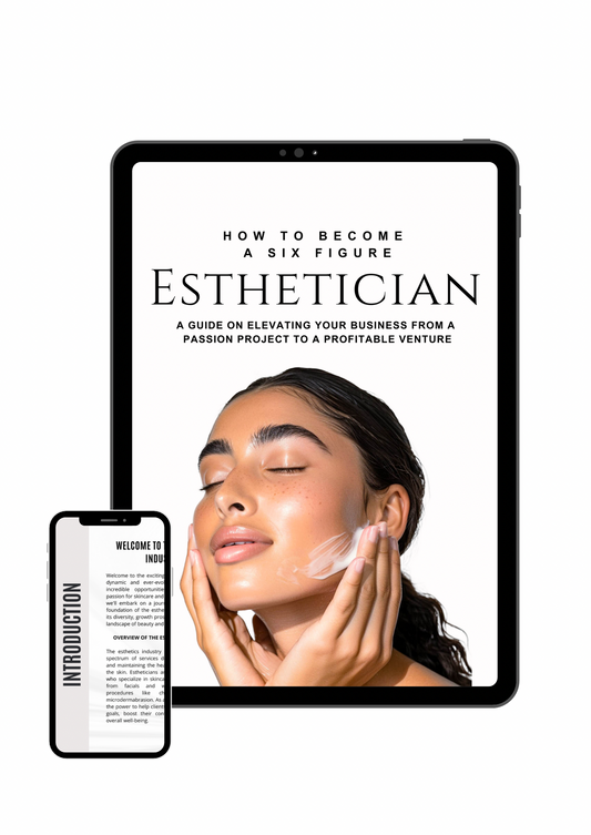 HOW TO BECOME A SIX FIGURE ESTHETICIAN